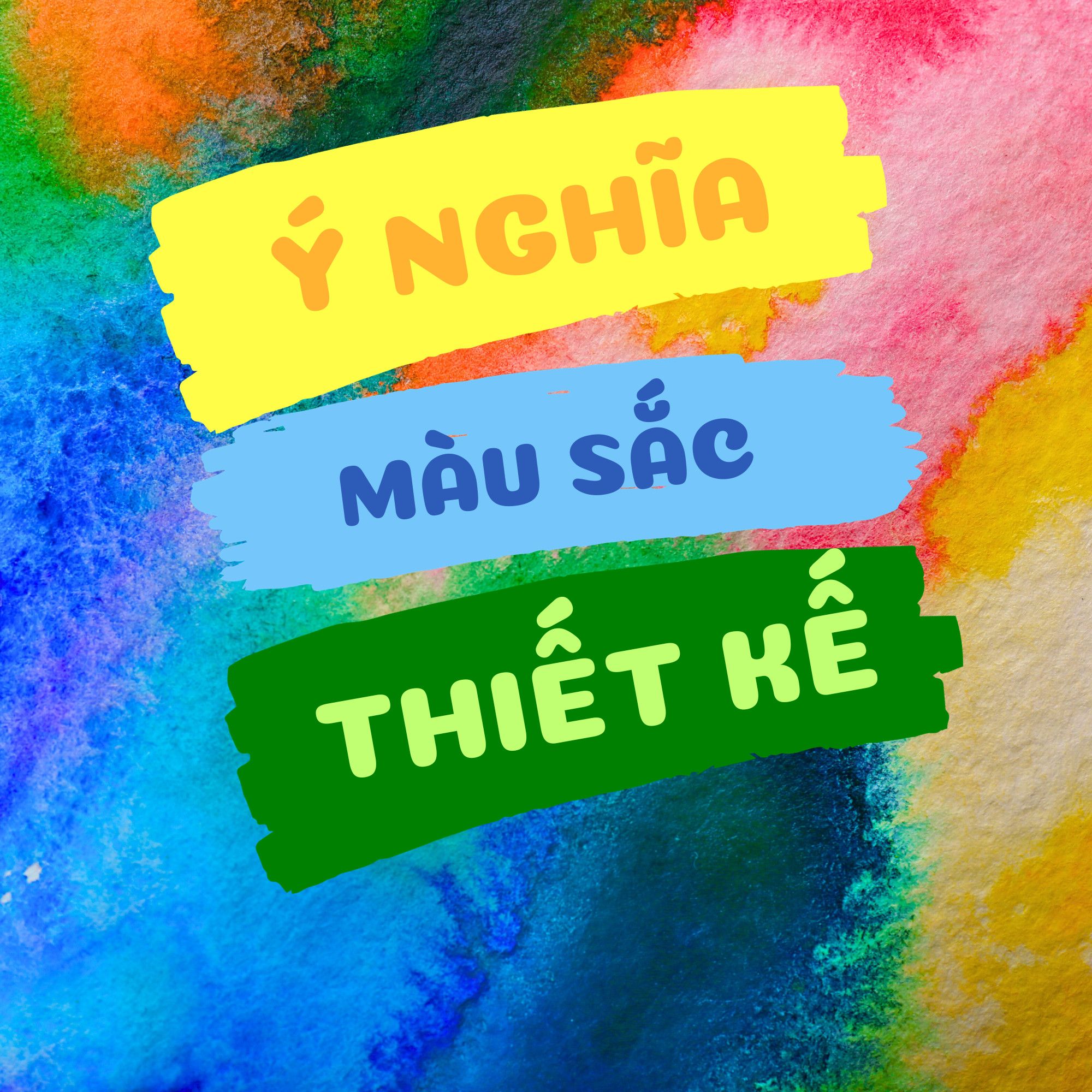 Ý NGHĨA MÀU SẮC TRONG THIẾT KẾ