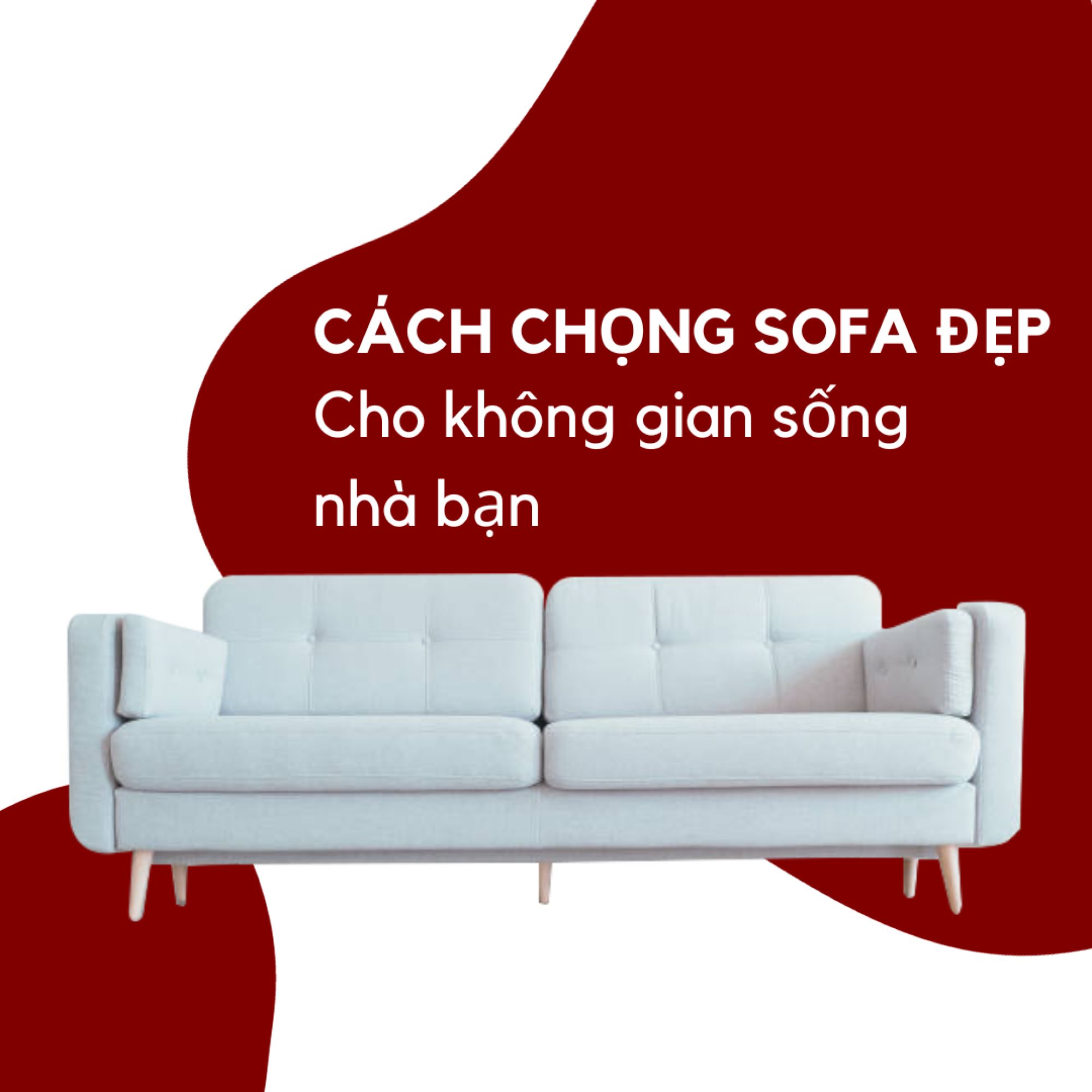 Hướng Dẫn Cách Chọn Ghế Sofa Đẹp Cho Không Gian Riêng